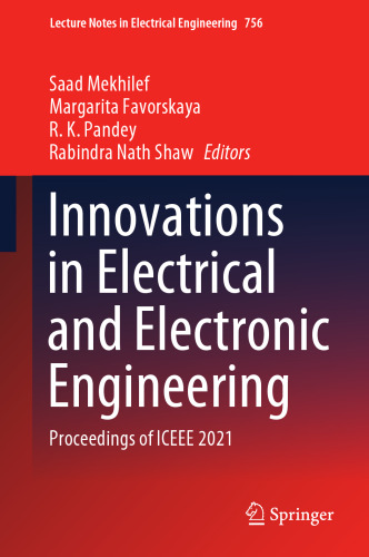 Innovations in Electrical and Electronic Engineering: Proceedings of ICEEE 2021 (Lecture Notes in Electrical Engineering, 756)