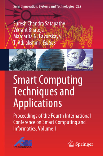 Smart Computing Techniques and Applications: Proceedings of the Fourth International Conference on Smart Computing and Informatics, Volume 1 (Smart Innovation, Systems and Technologies, 225)