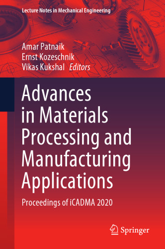 Advances in Materials Processing and Manufacturing Applications: Proceedings of iCADMA 2020 (Lecture Notes in Mechanical Engineering)