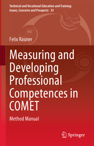 Measuring and Developing Professional Competences in COMET: Method Manual (Technical and Vocational Education and Training: Issues, Concerns and Prospects, 33)