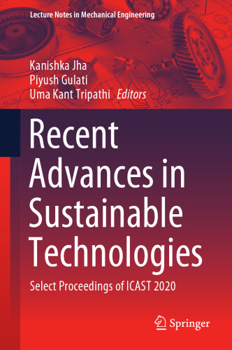 Recent Advances in Sustainable Technologies: Select Proceedings of ICAST 2020 (Lecture Notes in Mechanical Engineering)