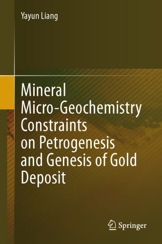 Mineral Micro-Geochemistry Constraints on Petrogenesis and Genesis of Gold Deposit