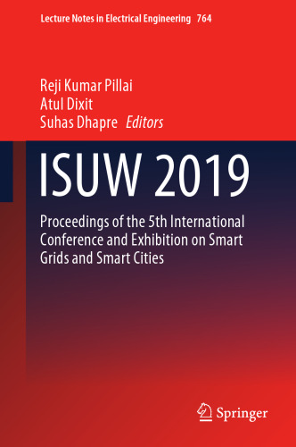 ISUW 2019: Proceedings of the 5th International Conference and Exhibition on Smart Grids and Smart Cities (Lecture Notes in Electrical Engineering, 764)