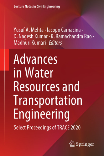 Advances in Water Resources and Transportation Engineering: Select Proceedings of TRACE 2020 (Lecture Notes in Civil Engineering, 149)