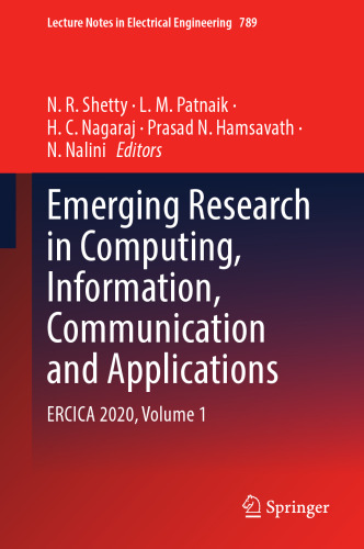 Emerging Research in Computing, Information, Communication and Applications: ERCICA 2020