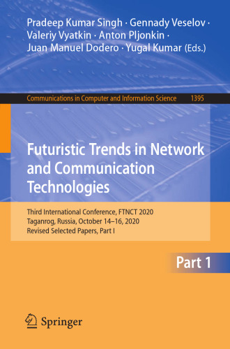 Futuristic Trends in Network and Communication Technologies: Third International Conference, FTNCT 2020, Taganrog, Russia, October 14–16, 2020, ... in Computer and Information Science)