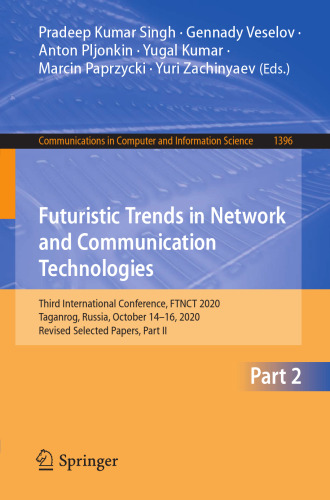 Futuristic Trends in Network and Communication Technologies: Third International Conference, FTNCT 2020, Taganrog, Russia, October 14–16, 2020, ... in Computer and Information Science)