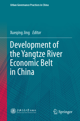 Development of the Yangtze River Economic Belt in China (Urban Governance Practices in China)