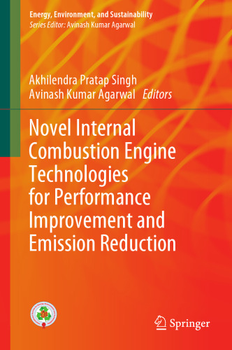 Novel Internal Combustion Engine Technologies for Performance Improvement and Emission Reduction (Energy, Environment, and Sustainability)