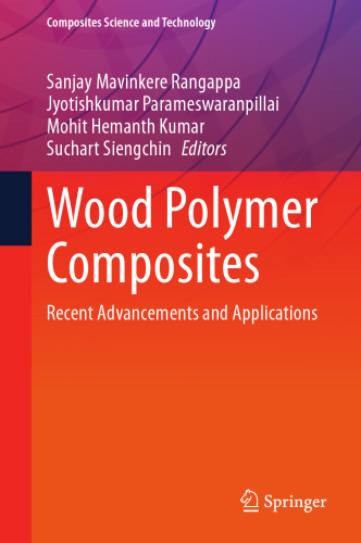 Wood Polymer Composites: Recent Advancements and Applications (Composites Science and Technology)