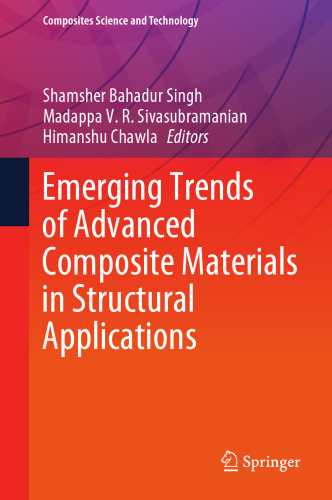 Emerging Trends of Advanced Composite Materials in Structural Applications (Composites Science and Technology)