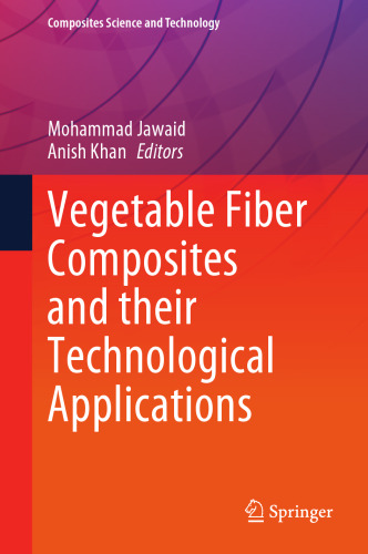 Vegetable Fiber Composites and their Technological Applications (Composites Science and Technology)