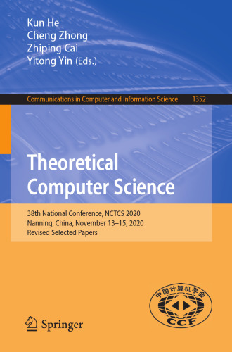 Theoretical Computer Science: 38th National Conference, NCTCS 2020, Nanning, China, November 13–15, 2020, Revised Selected Papers (Communications in Computer and Information Science)