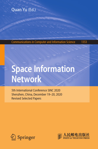 Space Information Network: 5th International Conference SINC 2020, Shenzhen, China, December 19–20, 2020, Revised Selected Papers (Communications in Computer and Information Science)