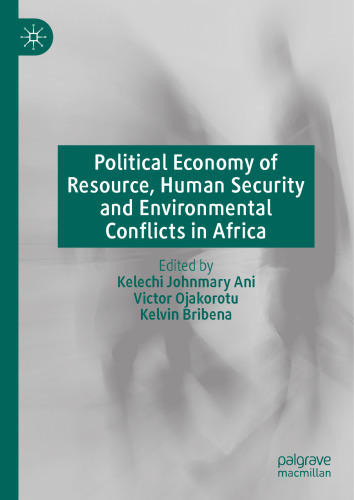 Political Economy of Resource, Human Security and Environmental Conflicts in Africa