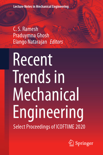 Recent Trends in Mechanical Engineering: Select Proceedings of ICOFTIME 2020 (Lecture Notes in Mechanical Engineering)