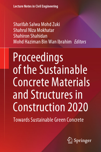 Proceedings of the Sustainable Concrete Materials and Structures in Construction 2020: Towards Sustainable Green Concrete (Lecture Notes in Civil Engineering, 157)