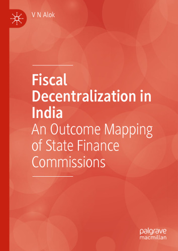 Fiscal Decentralization in India: An Outcome Mapping of State Finance Commissions