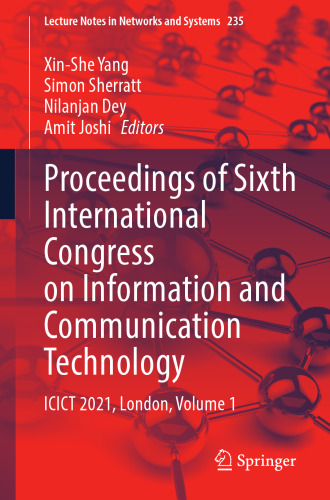 Proceedings of Sixth International Congress on Information and Communication Technology: ICICT 2021, London, Volume 1 (Lecture Notes in Networks and Systems, 235)