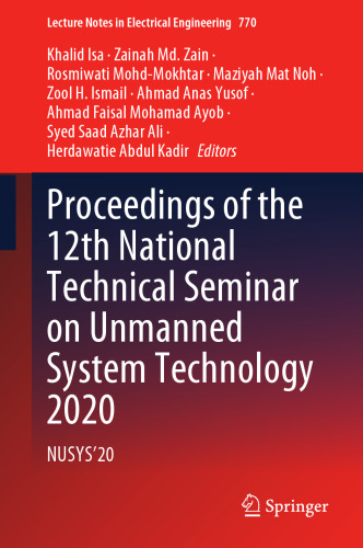Proceedings of the 12th National Technical Seminar on Unmanned System Technology 2020: NUSYS’20 (Lecture Notes in Electrical Engineering, 770)