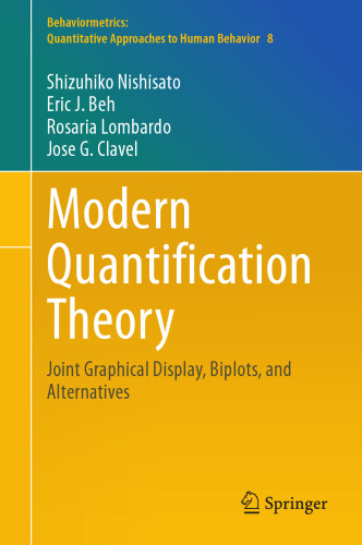 Modern Quantification Theory: Joint Graphical Display, Biplots, and Alternatives (Behaviormetrics: Quantitative Approaches to Human Behavior Book 8)