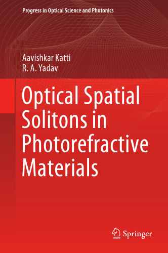 Optical Spatial Solitons in Photorefractive Materials (Progress in Optical Science and Photonics, 14)