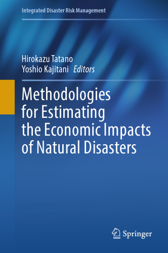 Methodologies for Estimating the Economic Impacts of Natural Disasters (Integrated Disaster Risk Management)