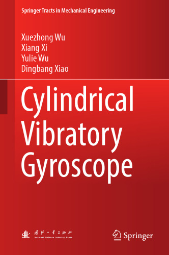 Cylindrical Vibratory Gyroscope (Springer Tracts in Mechanical Engineering)