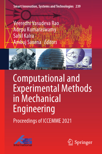 Computational and Experimental Methods in Mechanical Engineering: Proceedings of ICCEMME 2021 (Smart Innovation, Systems and Technologies, 239)
