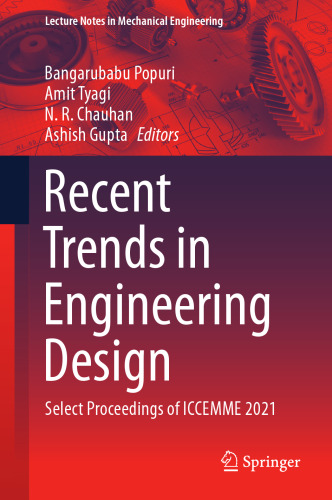 Recent Trends in Engineering Design: Select Proceedings of ICCEMME 2021 (Lecture Notes in Mechanical Engineering)