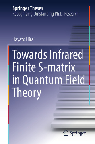 Towards Infrared Finite S-matrix in Quantum Field Theory (Springer Theses)