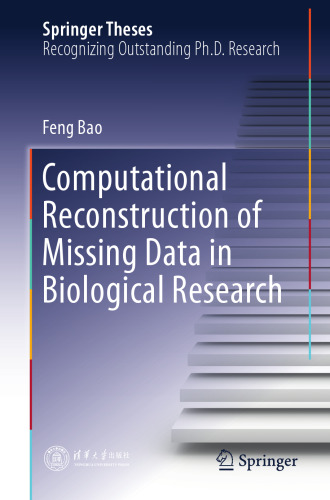 Computational Reconstruction of Missing Data in Biological Research (Springer Theses)