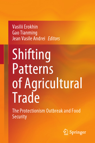 Shifting Patterns of Agricultural Trade: The Protectionism Outbreak and Food Security