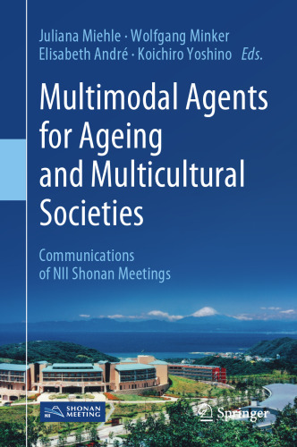 Multimodal Agents for Ageing and Multicultural Societies: Communications of NII Shonan Meetings
