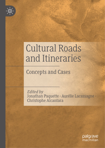 Cultural Roads and Itineraries: Concepts and Cases