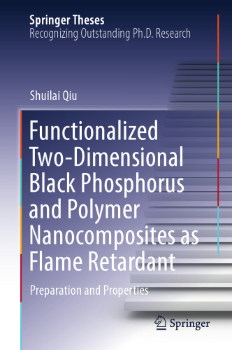 Functionalized Two-Dimensional Black Phosphorus and Polymer Nanocomposites as Flame Retardant: Preparation and Properties (Springer Theses)