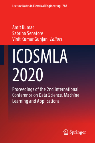 ICDSMLA 2020: Proceedings of the 2nd International Conference on Data Science, Machine Learning and Applications (Lecture Notes in Electrical Engineering, 783)