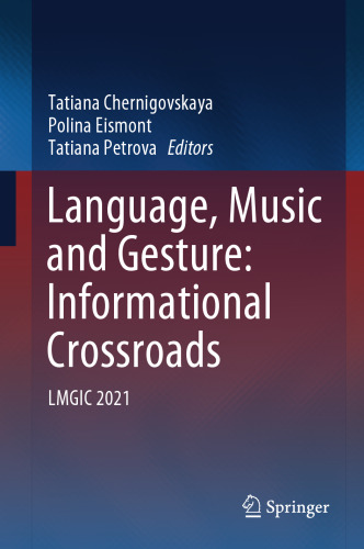Language, Music and Gesture: Informational Crossroads: LMGIC 2021