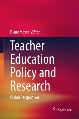 Teacher Education Policy and Research: Global Perspectives