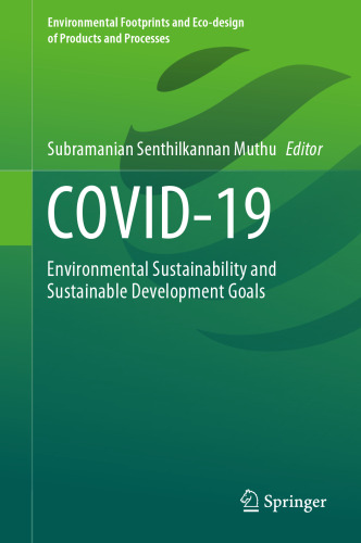 COVID-19: Environmental Sustainability and Sustainable Development Goals (Environmental Footprints and Eco-design of Products and Processes)