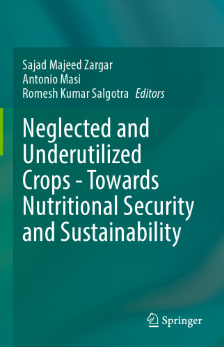 Neglected and Underutilized Crops - Towards Nutritional Security and Sustainability