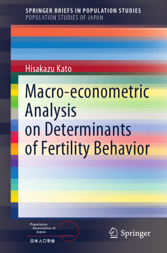 Macro-econometric Analysis on Determinants of Fertility Behavior (SpringerBriefs in Population Studies)
