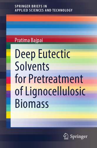 Deep Eutectic Solvents for Pretreatment of Lignocellulosic Biomass (SpringerBriefs in Applied Sciences and Technology)