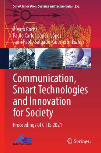 Communication, Smart Technologies and Innovation for Society: Proceedings of CITIS 2021