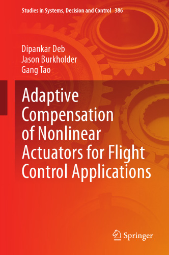 Adaptive Compensation of Nonlinear Actuators for Flight Control Applications (Studies in Systems, Decision and Control, 386)