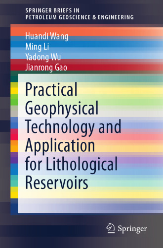 Practical Geophysical Technology and Application for Lithological Reservoirs (SpringerBriefs in Petroleum Geoscience & Engineering)