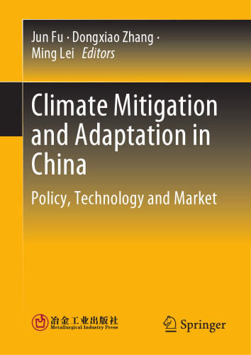 Climate Mitigation and Adaptation in China: Policy, Technology and Market