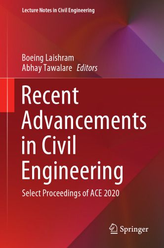 Recent Advancements in Civil Engineering: Select Proceedings of ACE 2020 (Lecture Notes in Civil Engineering, 172)