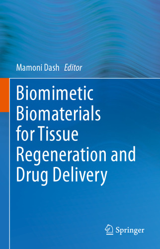 Biomimetic Biomaterials for Tissue Regeneration and Drug Delivery