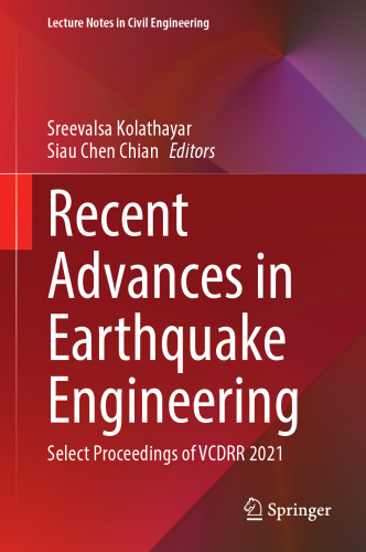 Recent Advances in Earthquake Engineering: Select Proceedings of VCDRR 2021 (Lecture Notes in Civil Engineering, 175)